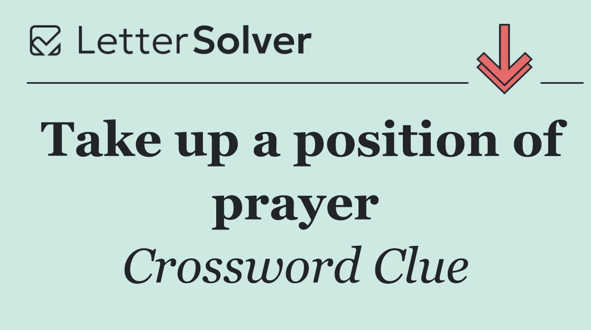 Take up a position of prayer