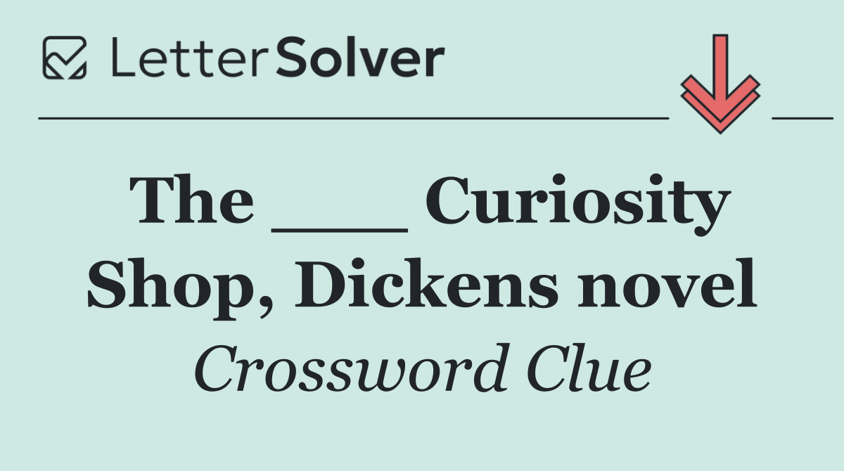 The ___ Curiosity Shop, Dickens novel