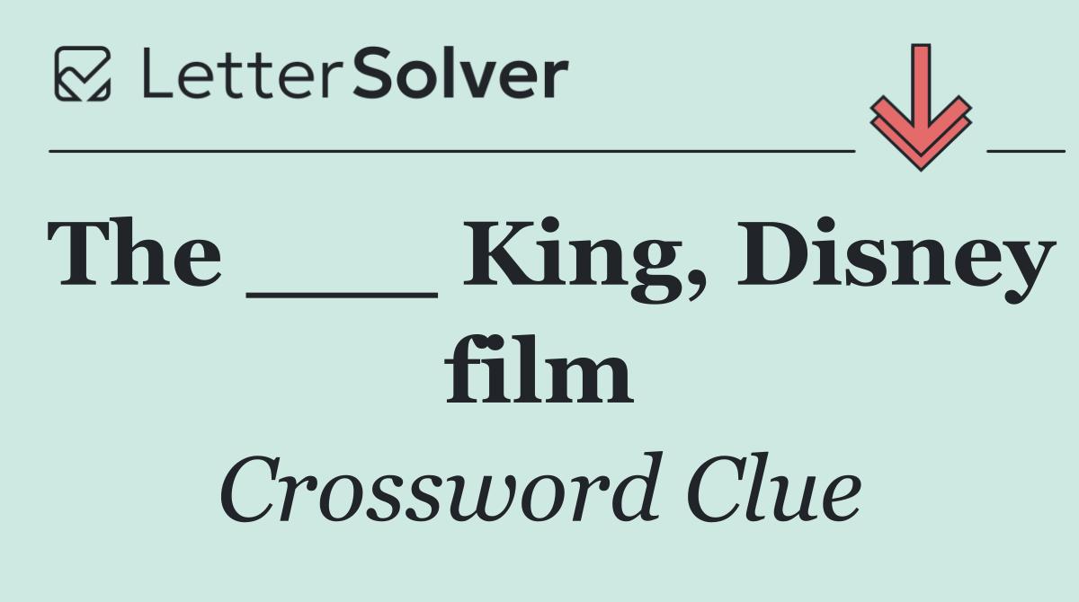 The ___ King, Disney film