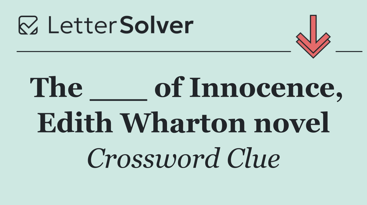The ___ of Innocence, Edith Wharton novel