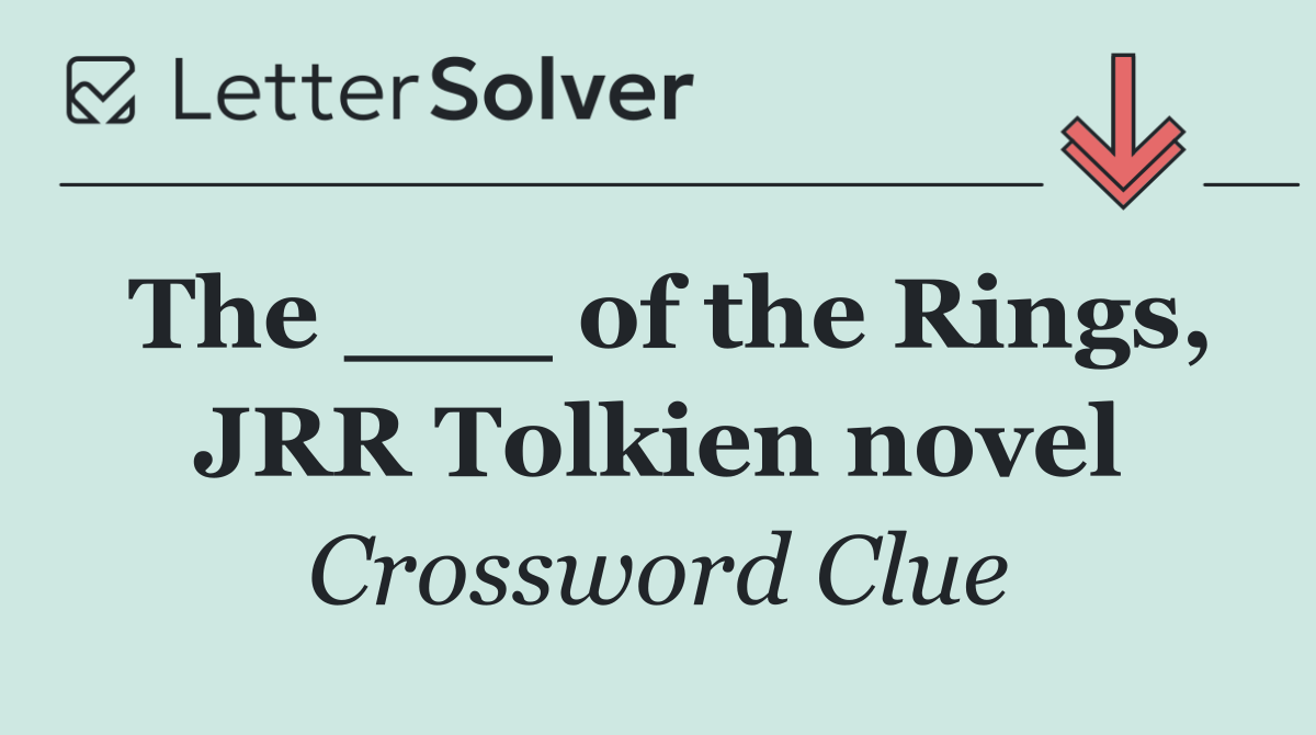 The ___ of the Rings, JRR Tolkien novel