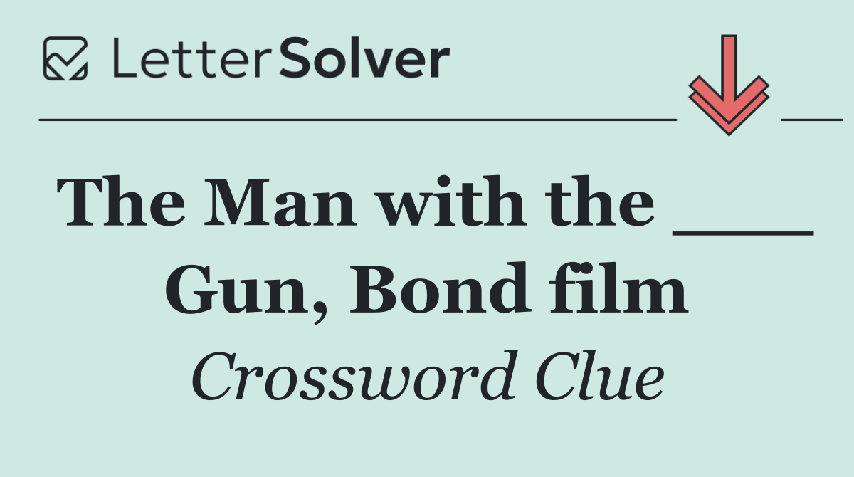 The Man with the ___ Gun, Bond film