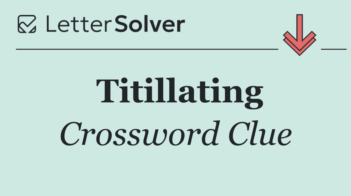 Titillating
