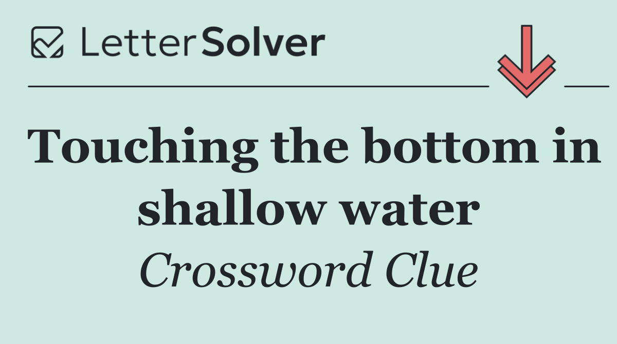 Touching the bottom in shallow water