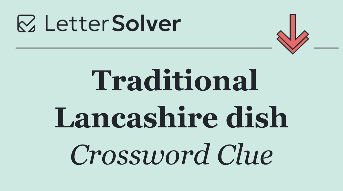 Traditional Lancashire dish
