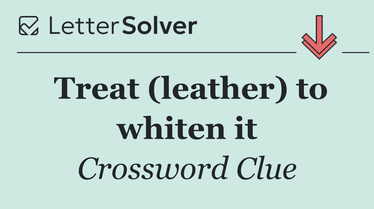 Treat (leather) to whiten it