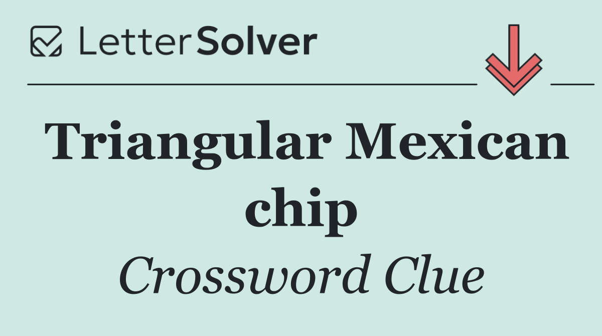 Triangular Mexican chip