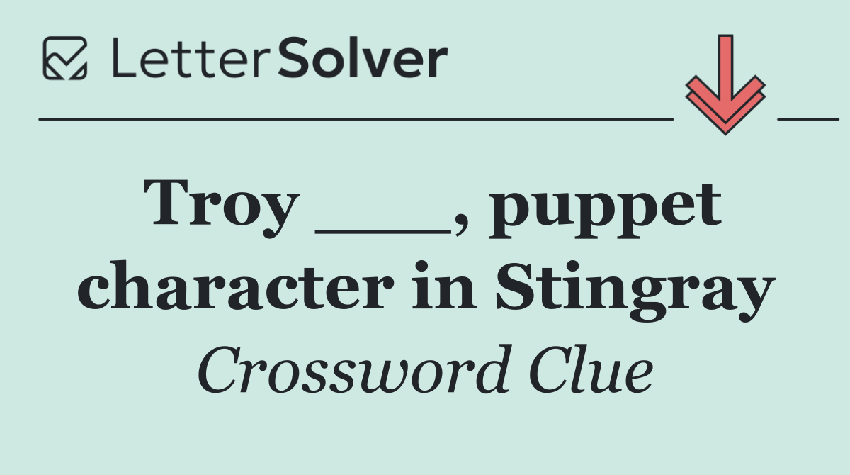 Troy ___, puppet character in Stingray