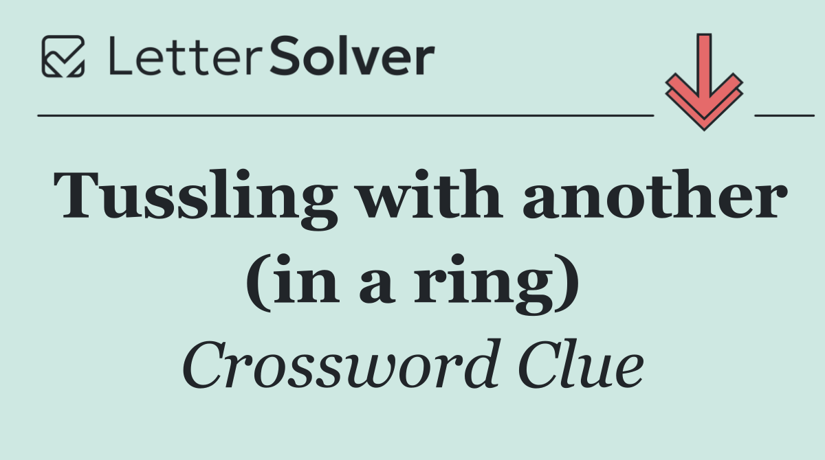 Tussling with another (in a ring)