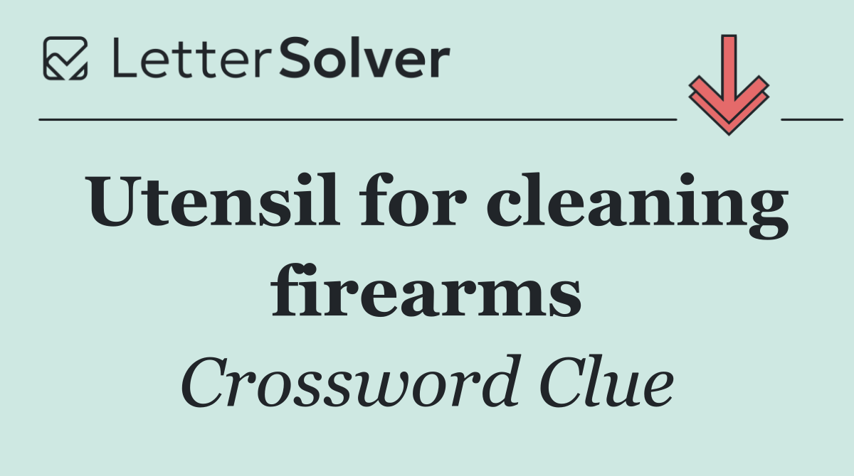 Utensil for cleaning firearms