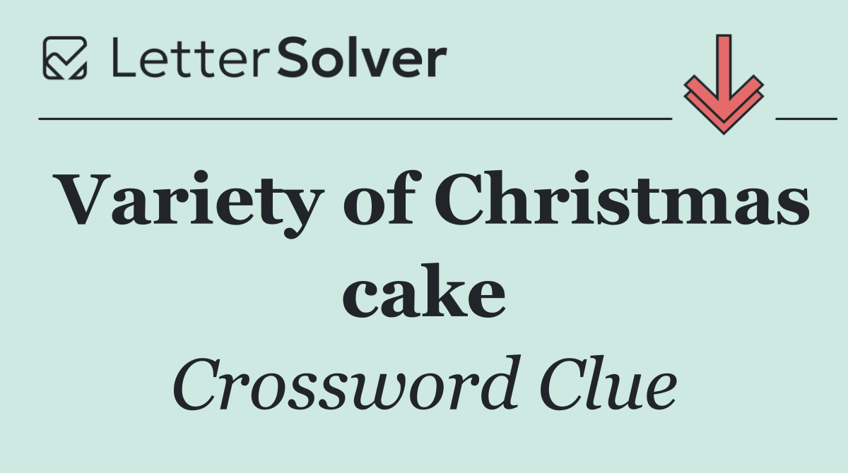 Variety of Christmas cake