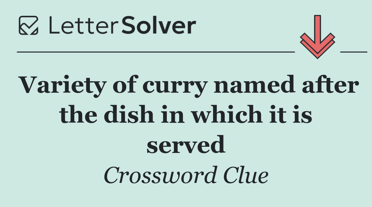 Variety of curry named after the dish in which it is served