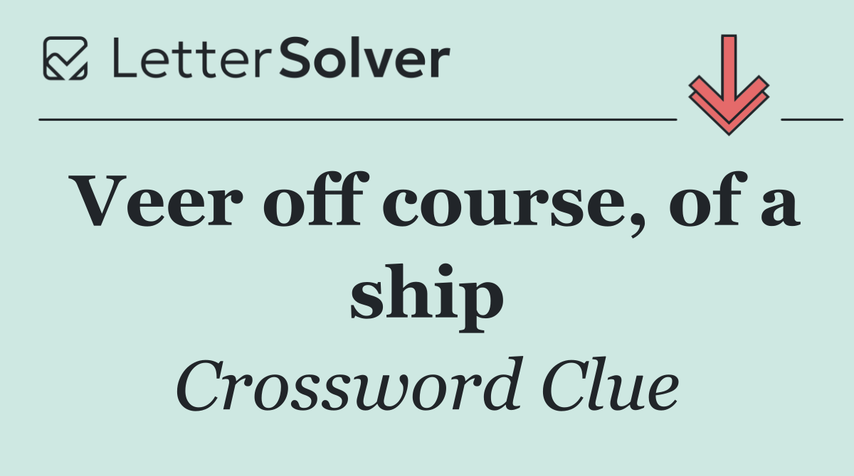 Veer off course, of a ship