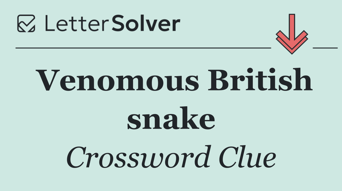 Venomous British snake