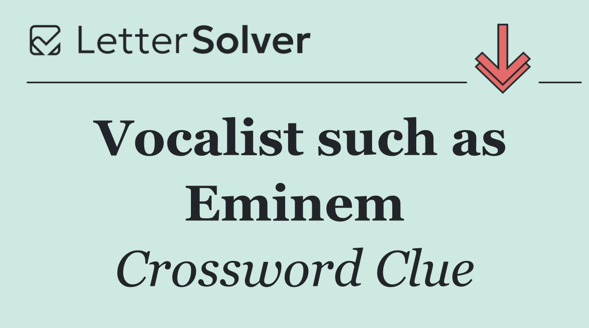 Vocalist such as Eminem