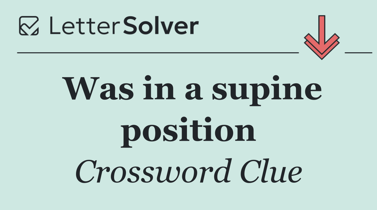 Was in a supine position