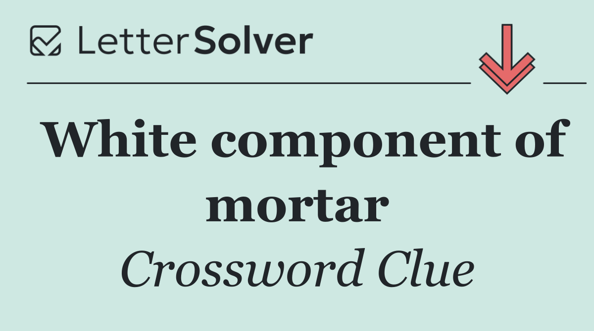 White component of mortar