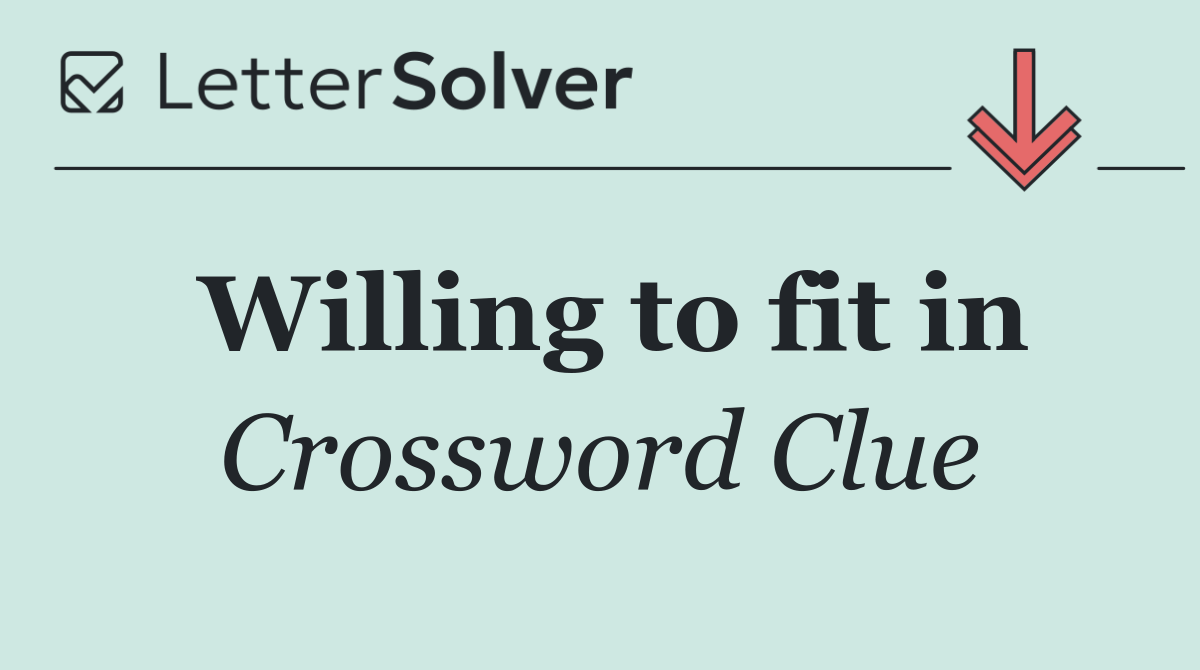 Willing to fit in