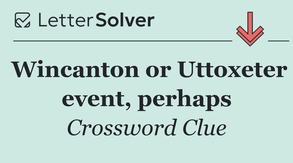 Wincanton or Uttoxeter event, perhaps