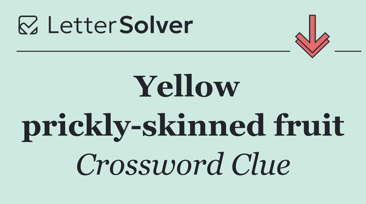 Yellow prickly skinned fruit