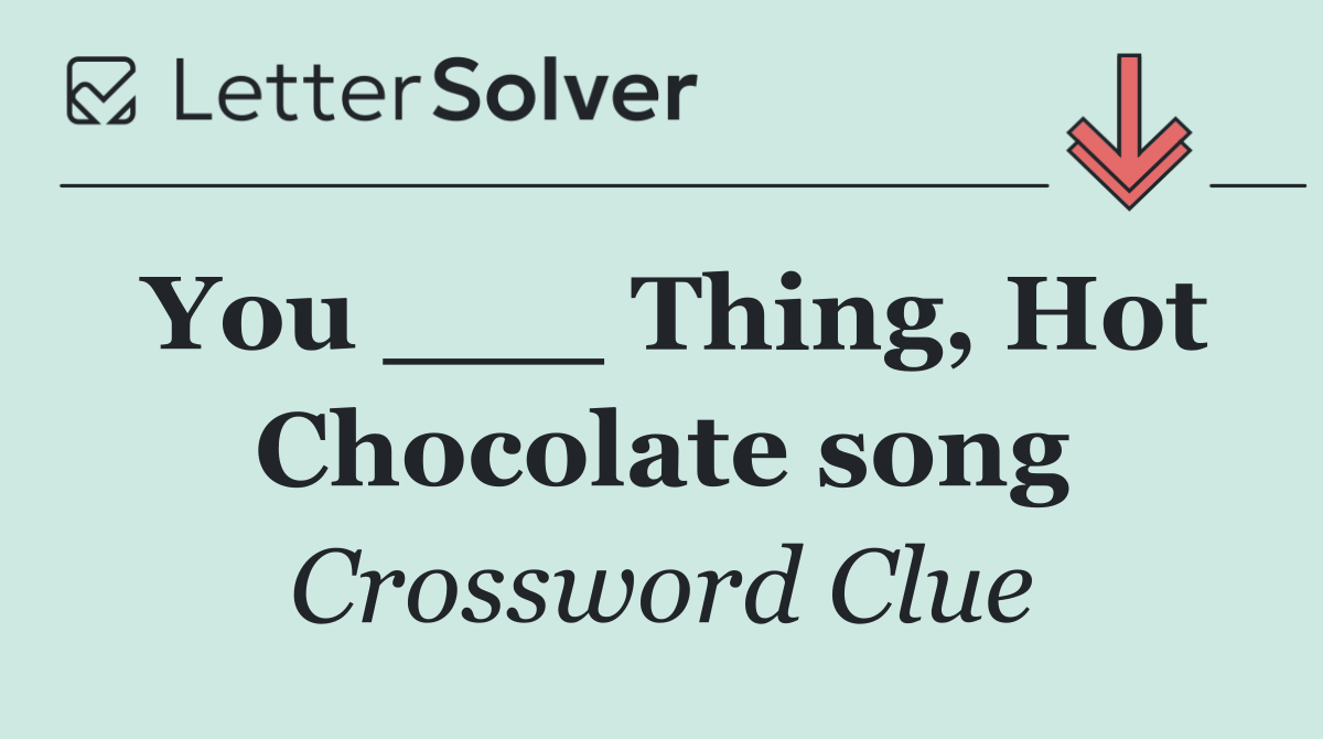 You ___ Thing, Hot Chocolate song