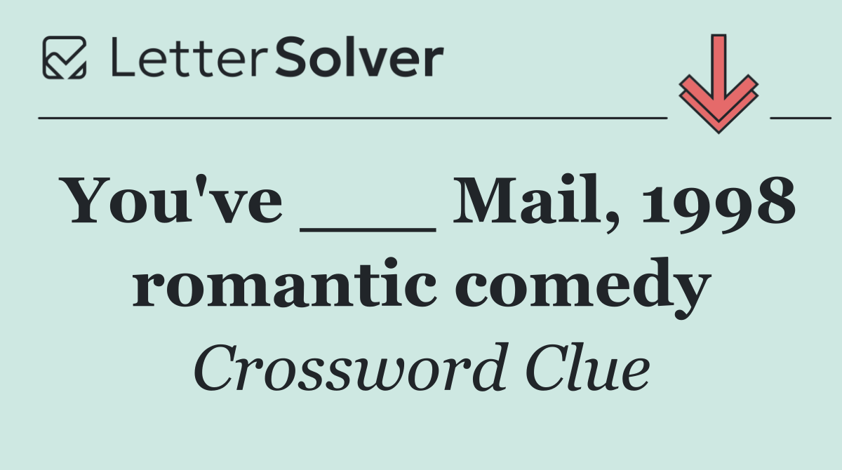 You've ___ Mail, 1998 romantic comedy