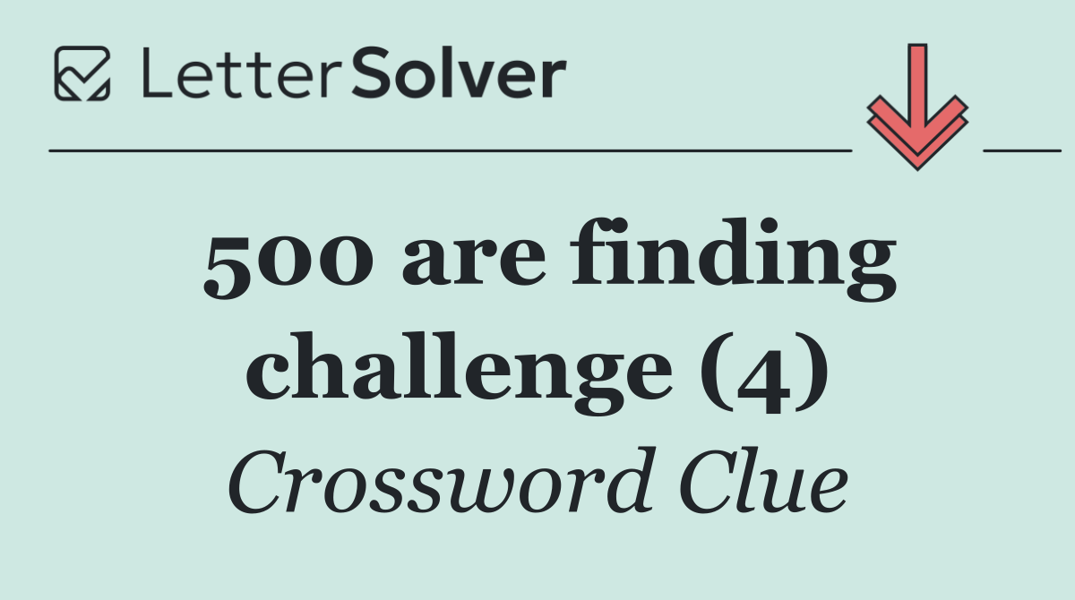 500 are finding challenge (4)