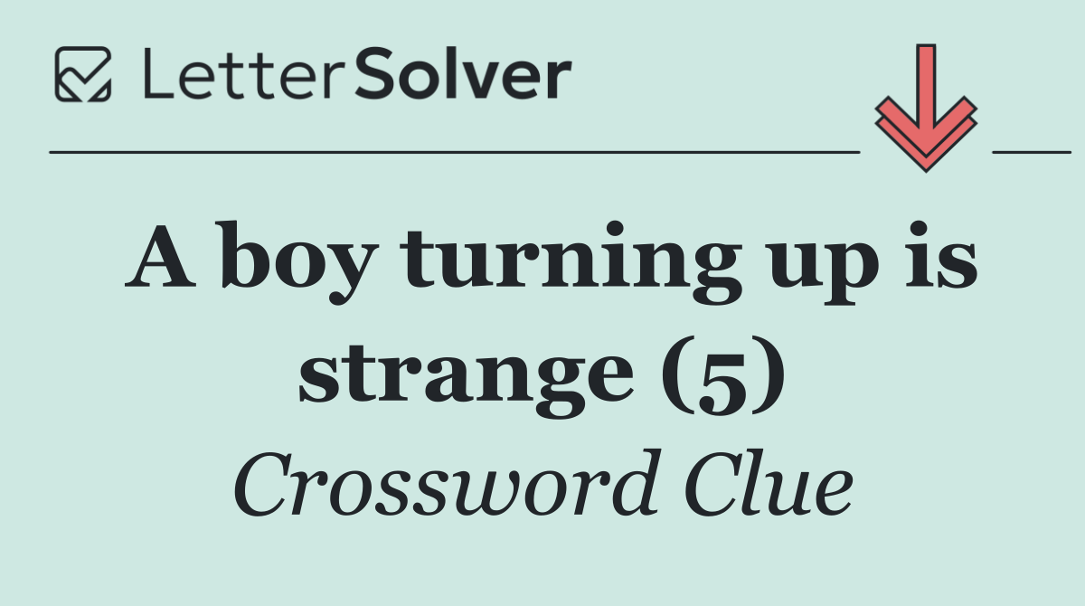 A boy turning up is strange (5)