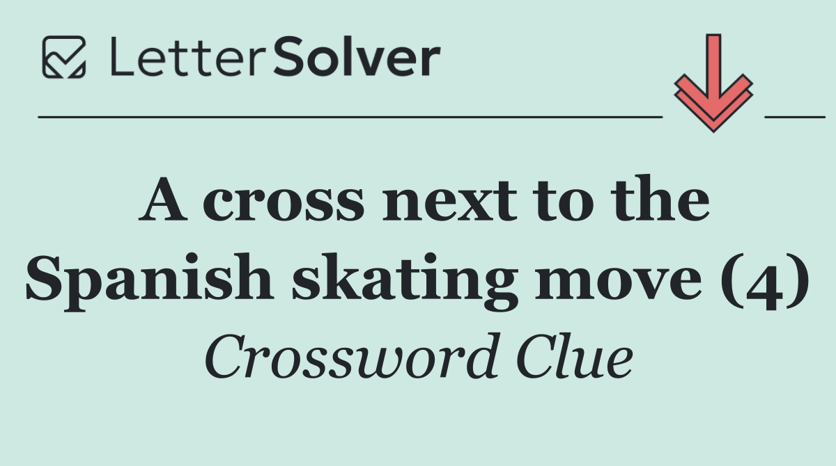 A cross next to the Spanish skating move (4)
