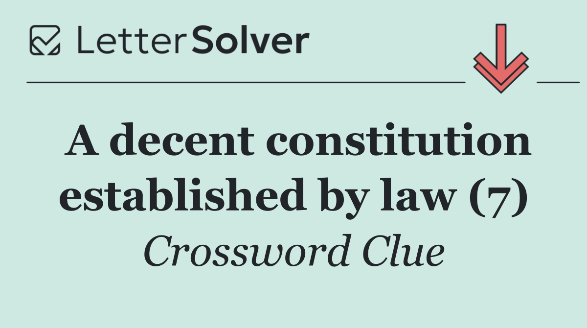 A decent constitution established by law (7)