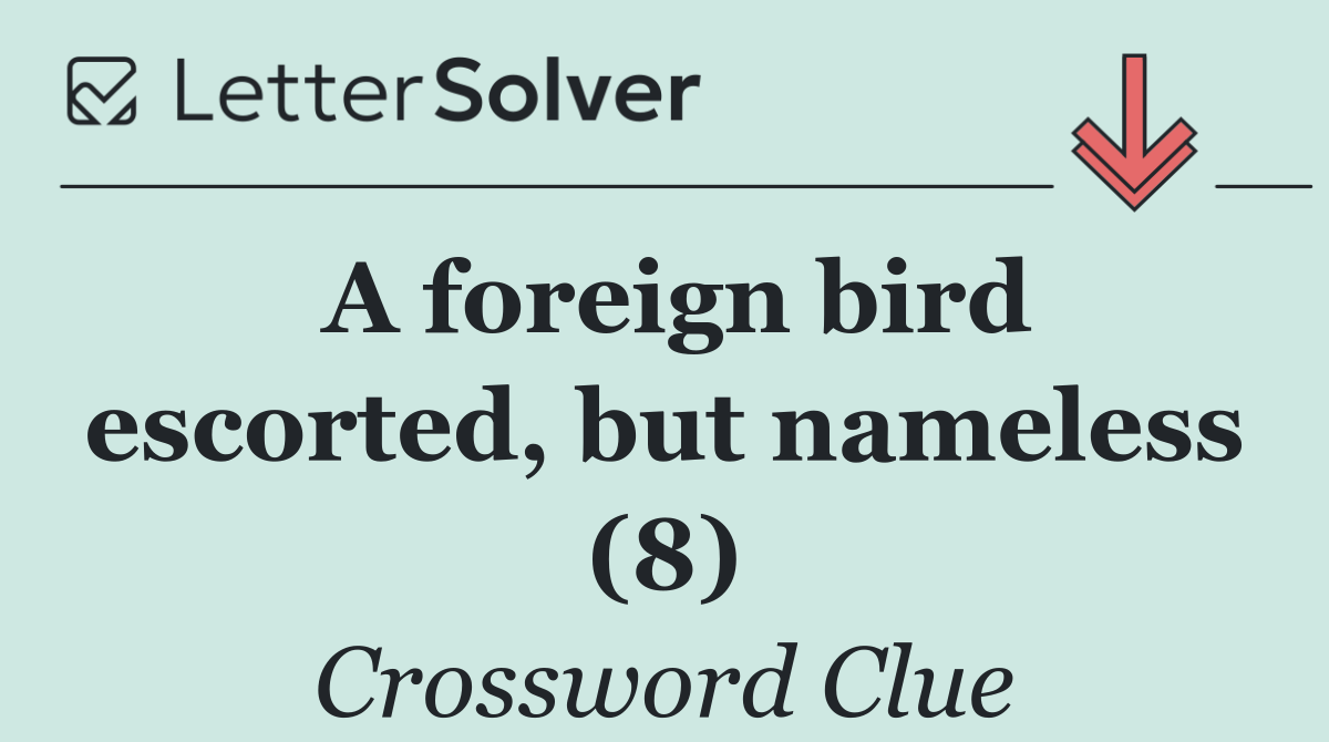 A foreign bird escorted, but nameless (8)