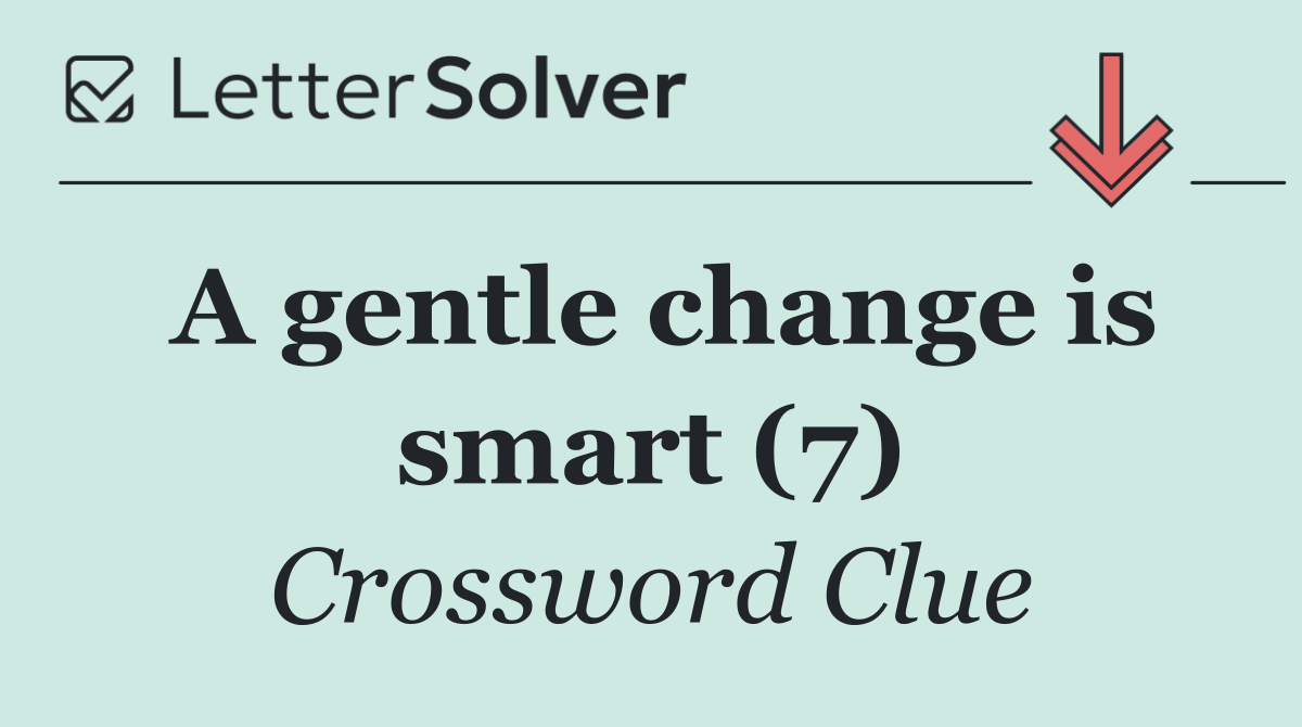 A gentle change is smart (7)