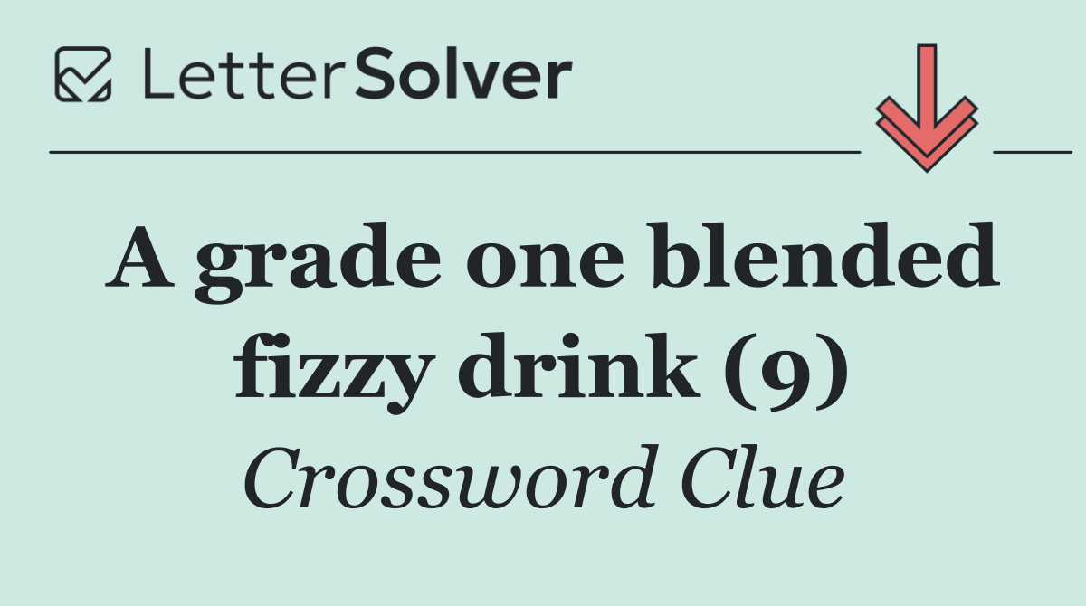 A grade one blended fizzy drink (9)