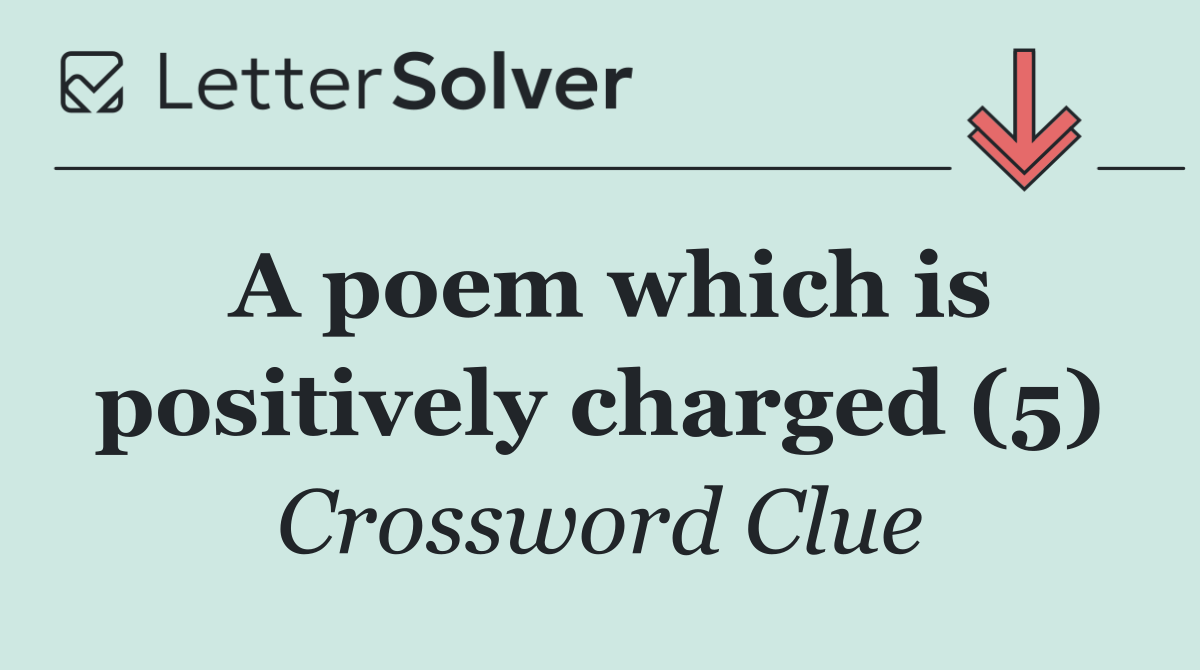 A poem which is positively charged (5)