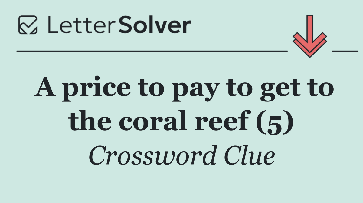 A price to pay to get to the coral reef (5)