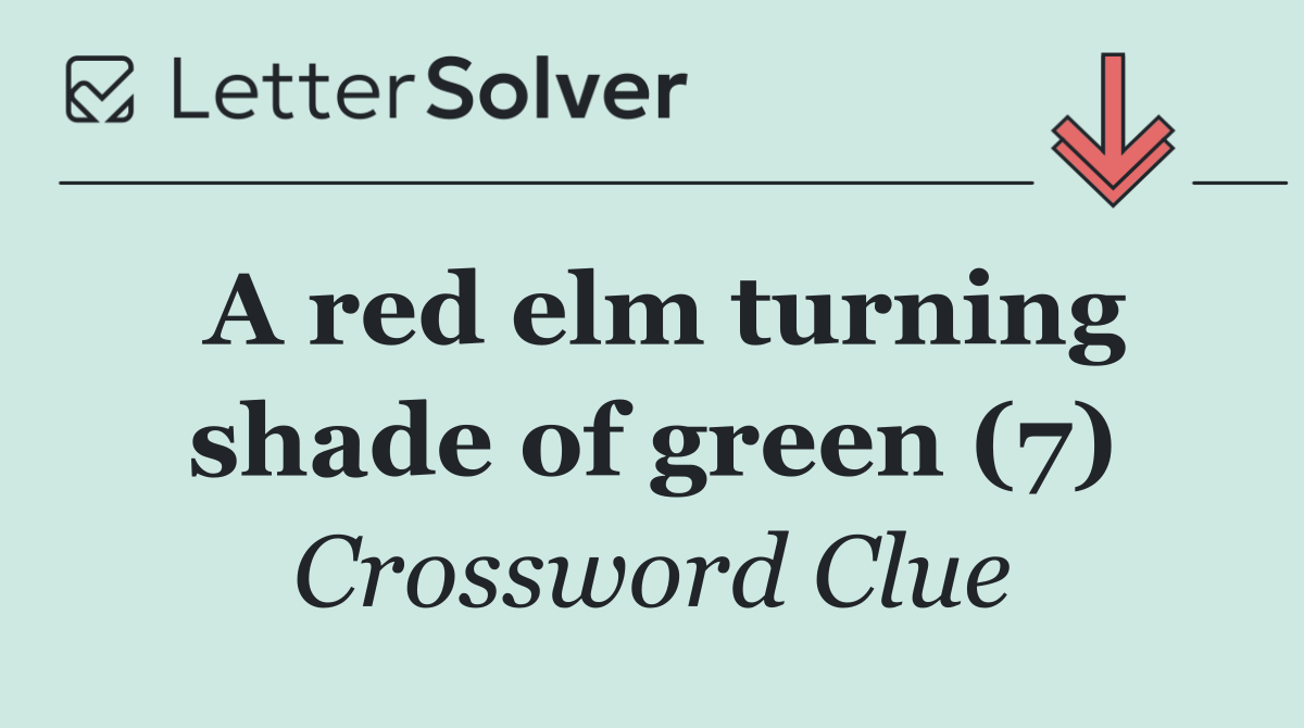 A red elm turning shade of green (7)