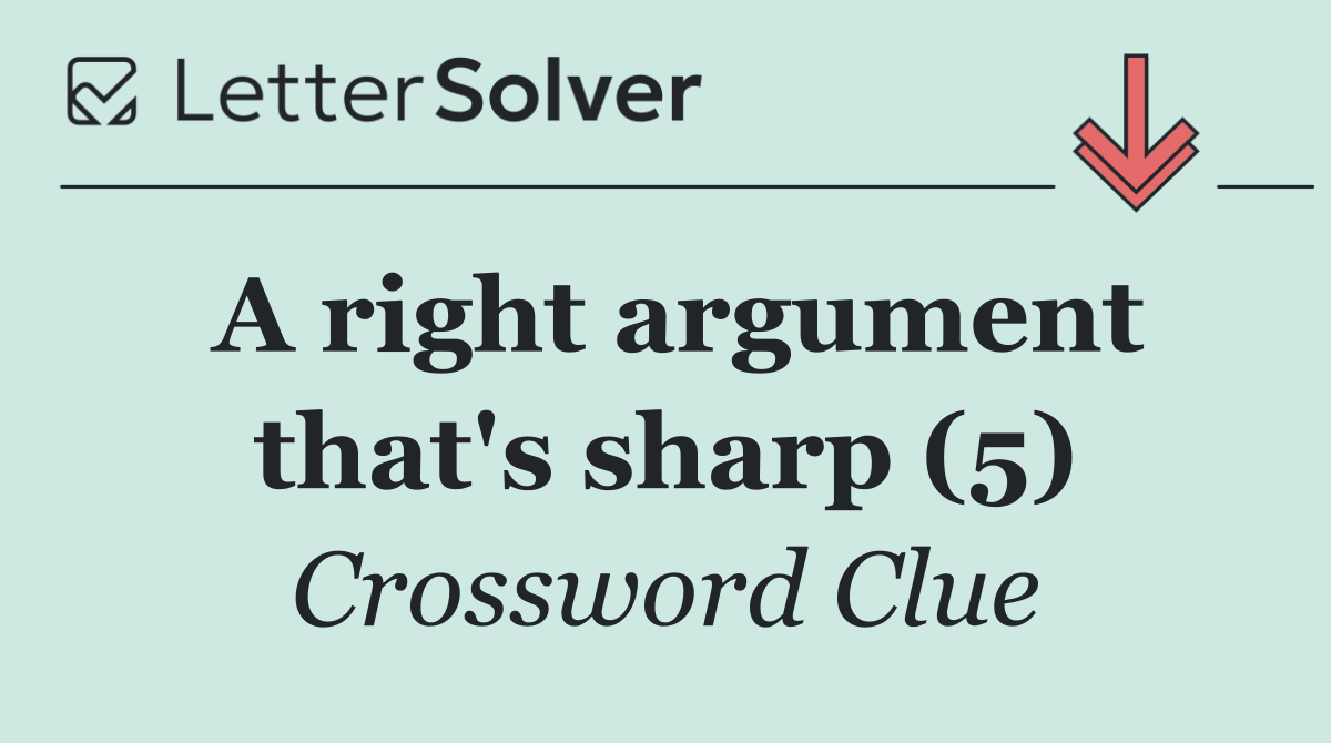 A right argument that's sharp (5)