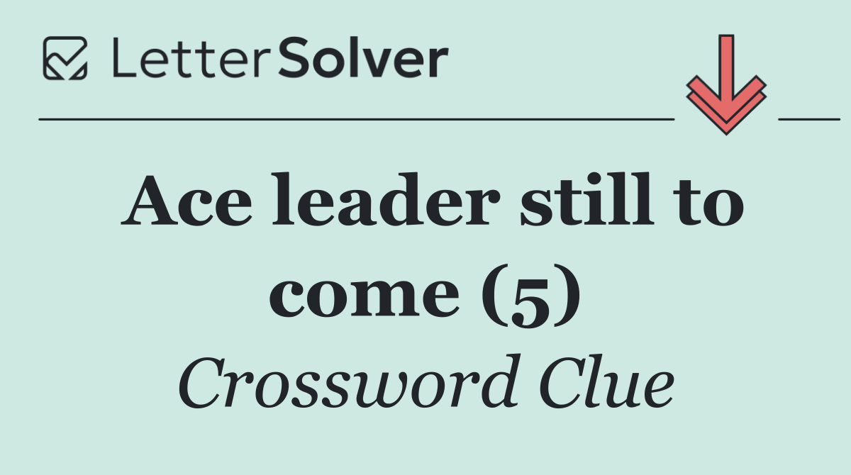 Ace leader still to come (5)