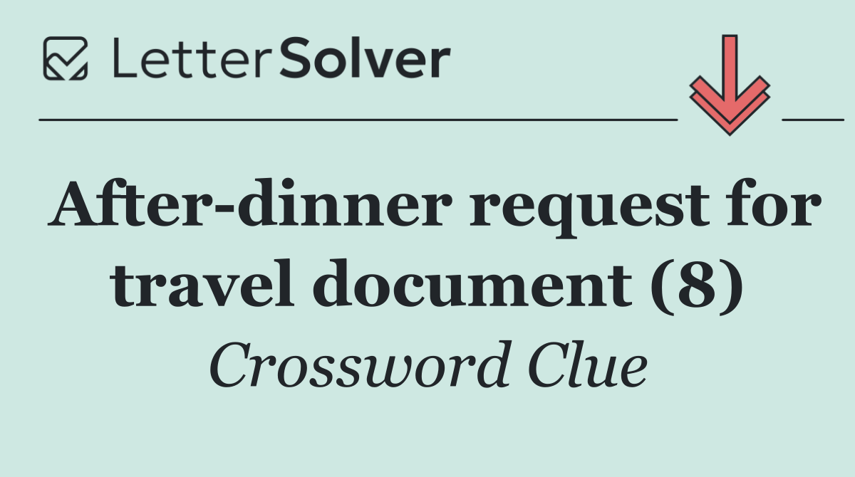 After dinner request for travel document (8)