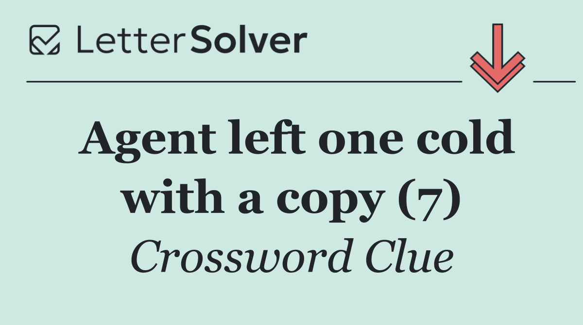 Agent left one cold with a copy (7)