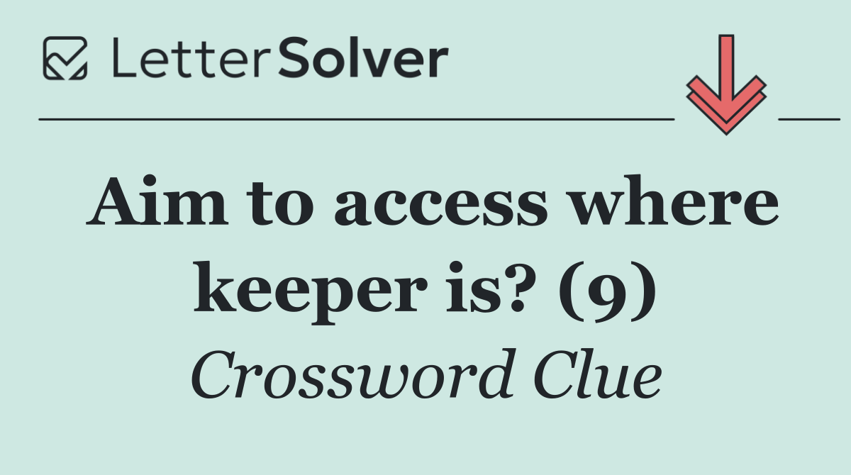 Aim to access where keeper is? (9)