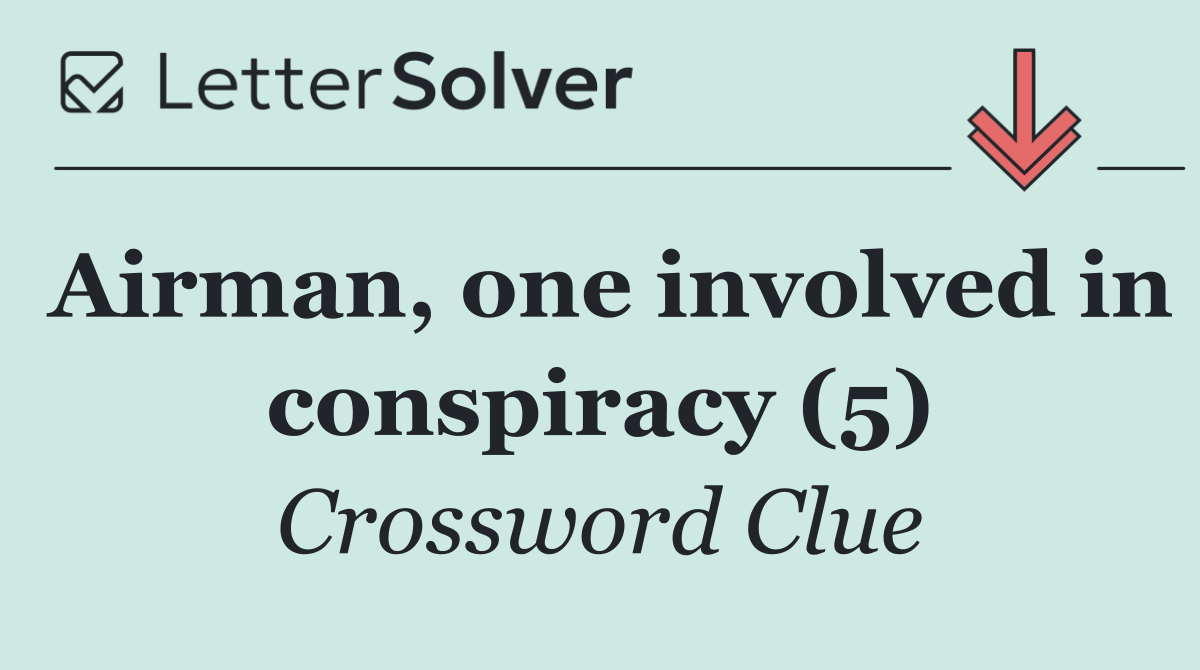 Airman, one involved in conspiracy (5)