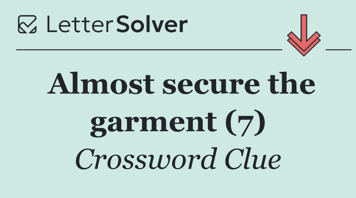 Almost secure the garment (7)