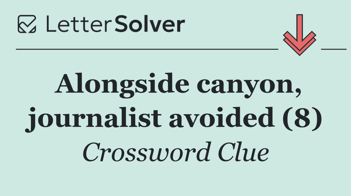 Alongside canyon, journalist avoided (8)