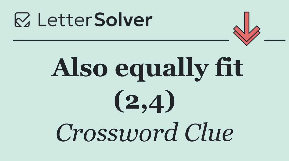 Also equally fit (2,4)