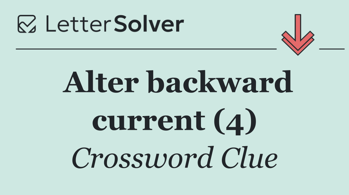 Alter backward current (4)