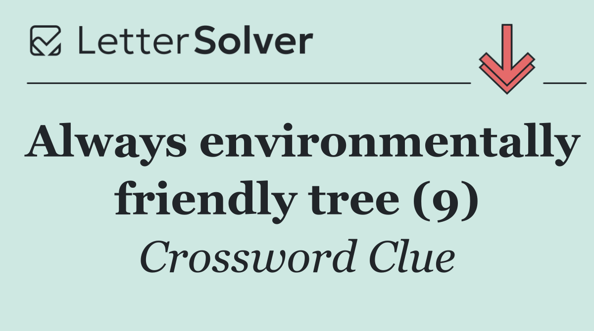Always environmentally friendly tree (9)