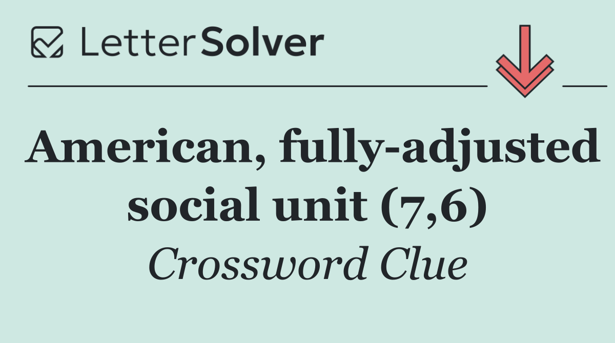 American, fully adjusted social unit (7,6)