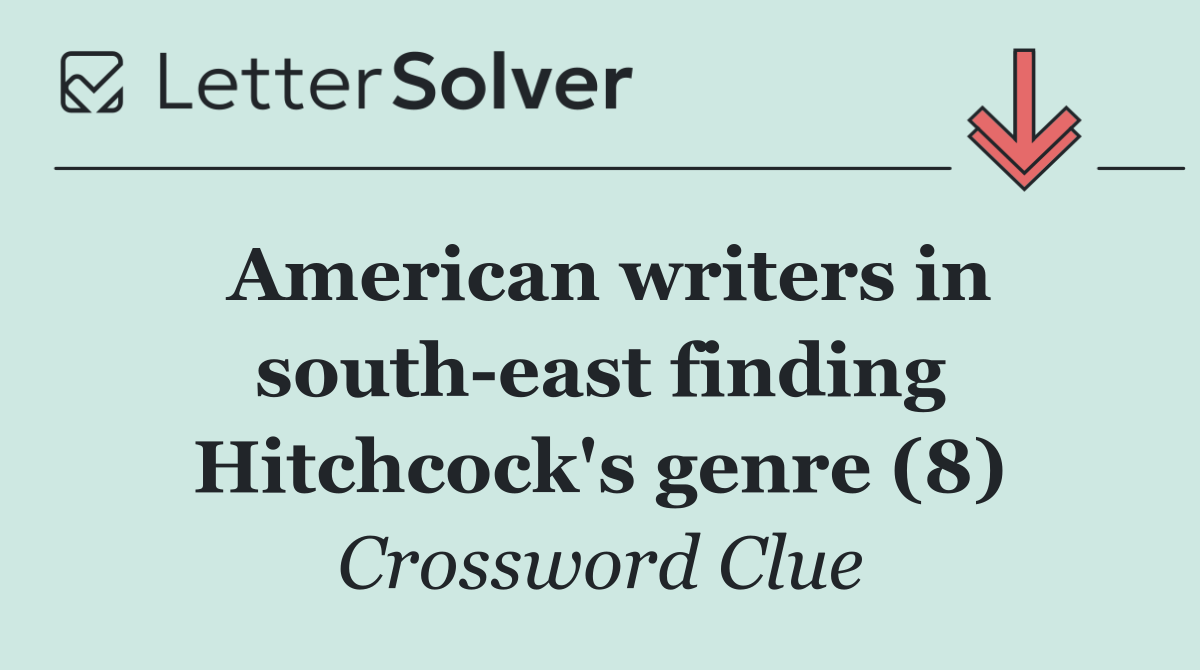 American writers in south east finding Hitchcock's genre (8)
