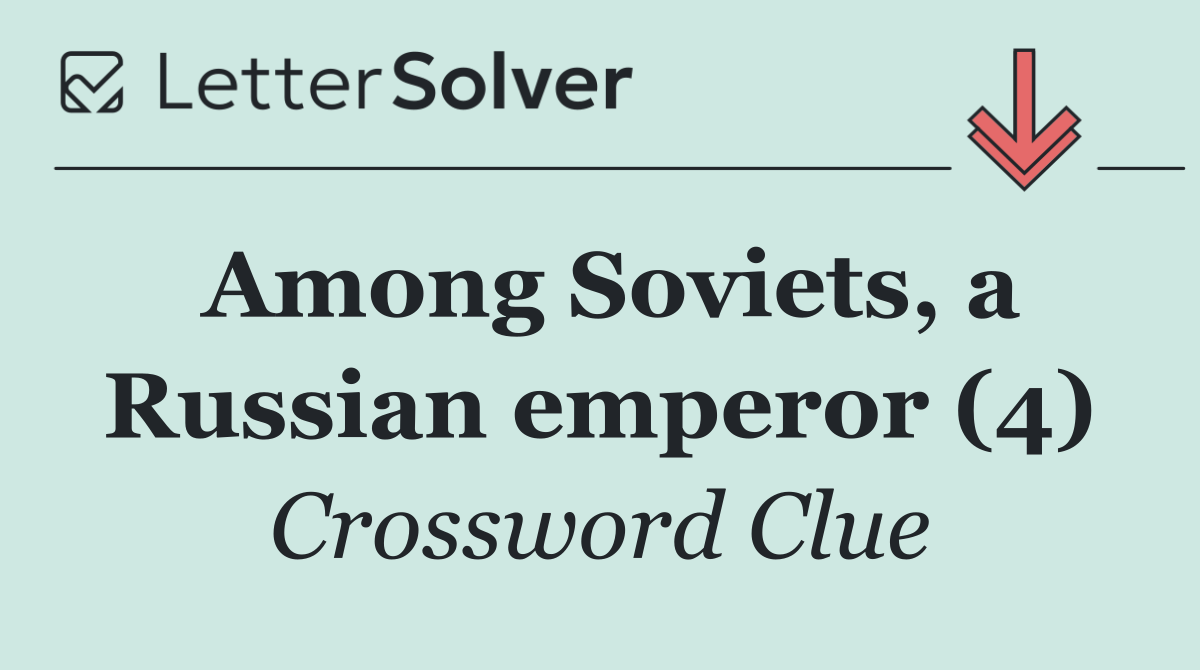 Among Soviets, a Russian emperor (4)